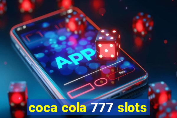 coca cola 777 slots